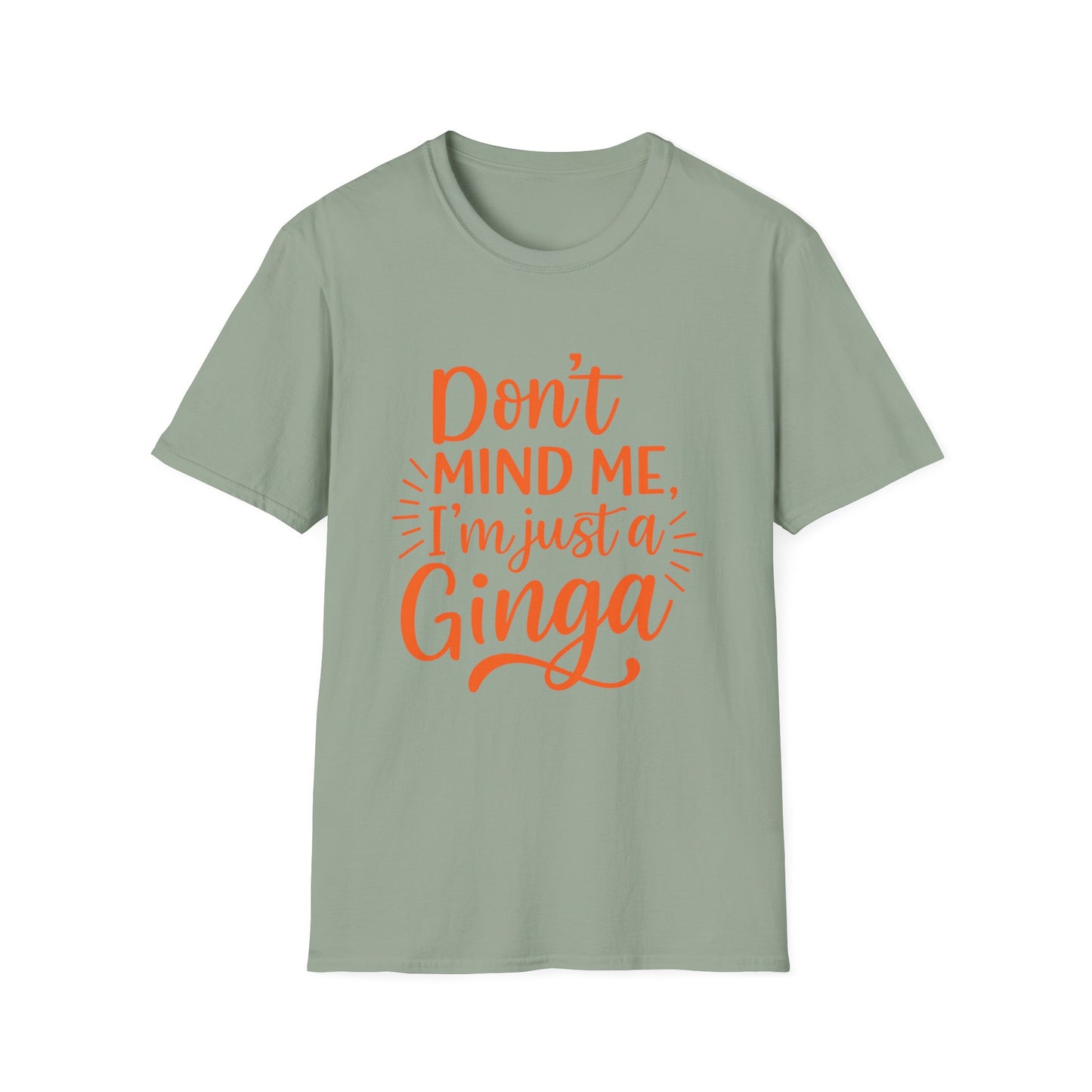 Unisex Softstyle T-Shirt: Don't Mind Me, I'm Just a Ginga - Fun Casual Tee, Gift for Friends, Birthdays, Everyday Wear, Humor Clothing