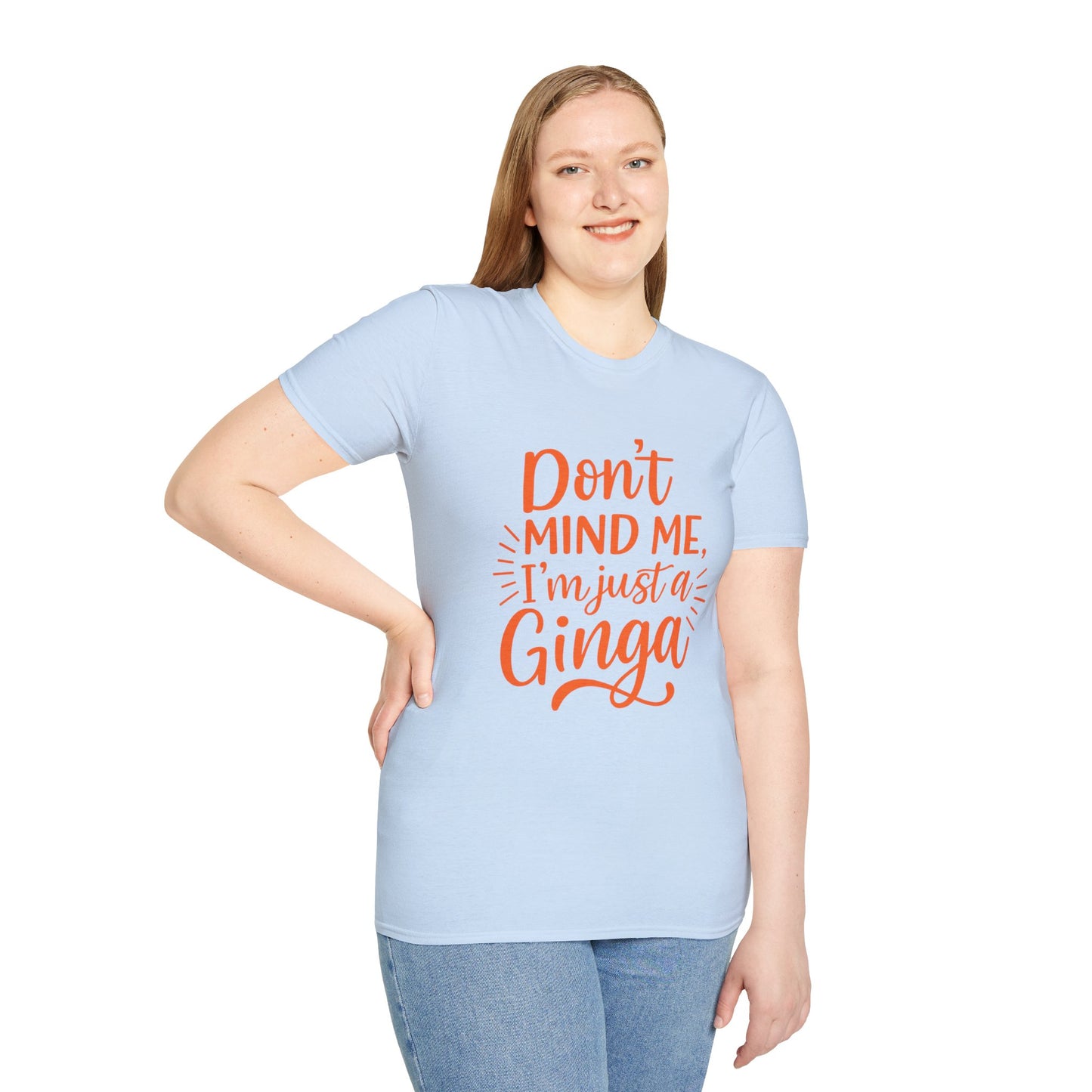 Unisex Softstyle T-Shirt: Don't Mind Me, I'm Just a Ginga - Fun Casual Tee, Gift for Friends, Birthdays, Everyday Wear, Humor Clothing