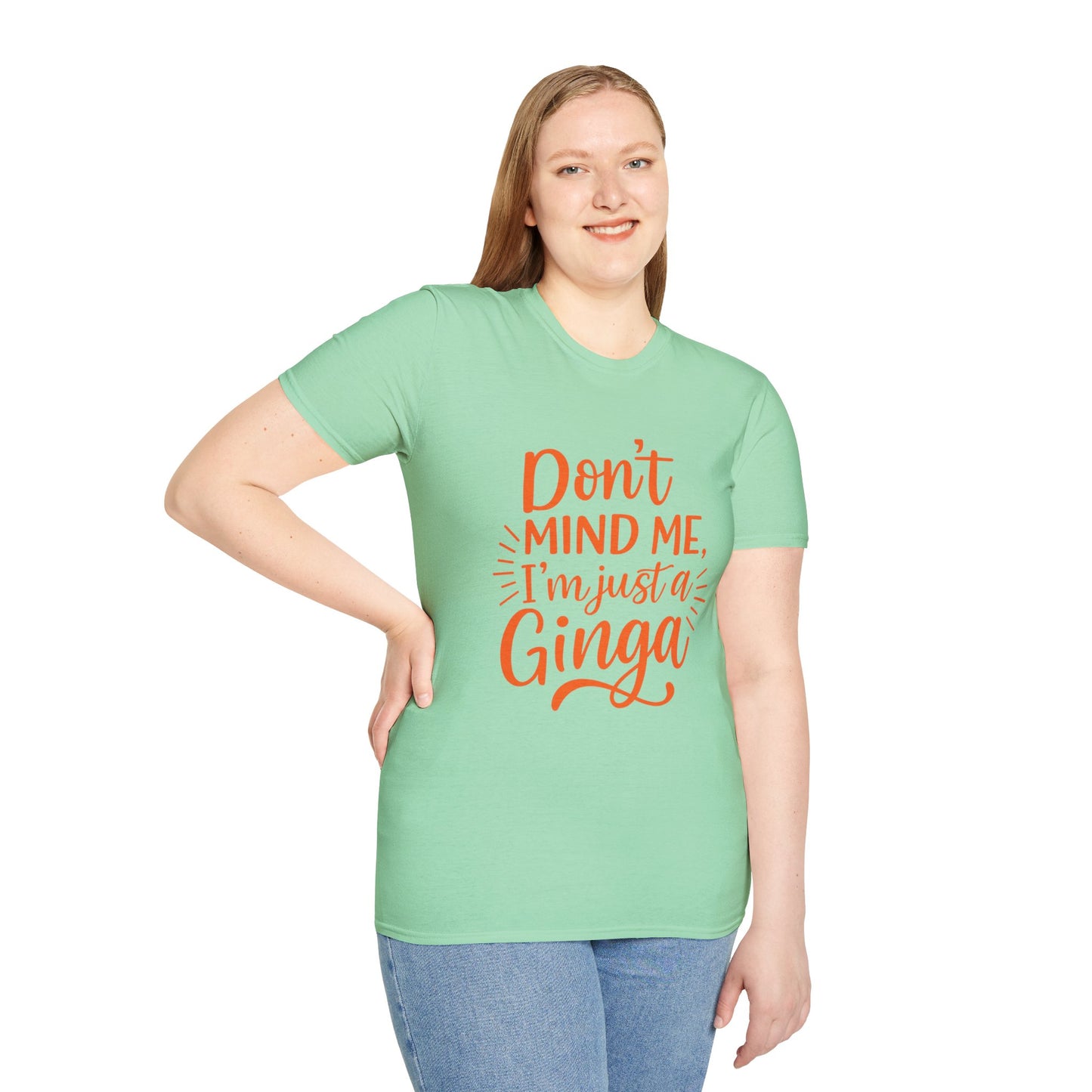Unisex Softstyle T-Shirt: Don't Mind Me, I'm Just a Ginga - Fun Casual Tee, Gift for Friends, Birthdays, Everyday Wear, Humor Clothing