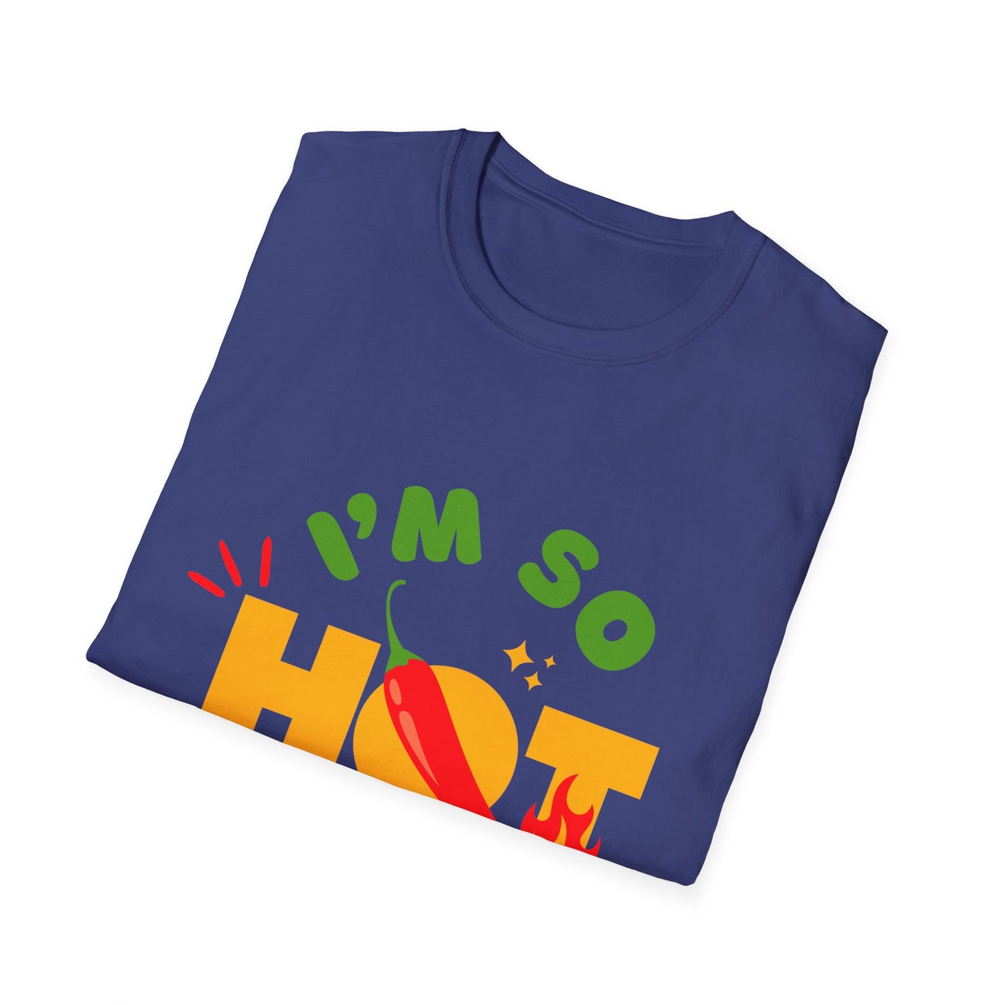 I'm So Hot Unisex T-Shirt, Funny Graphic Tee, Casual Summer Wear, Gift for Friends, Birthday Shirt, Celebratory Outfit
