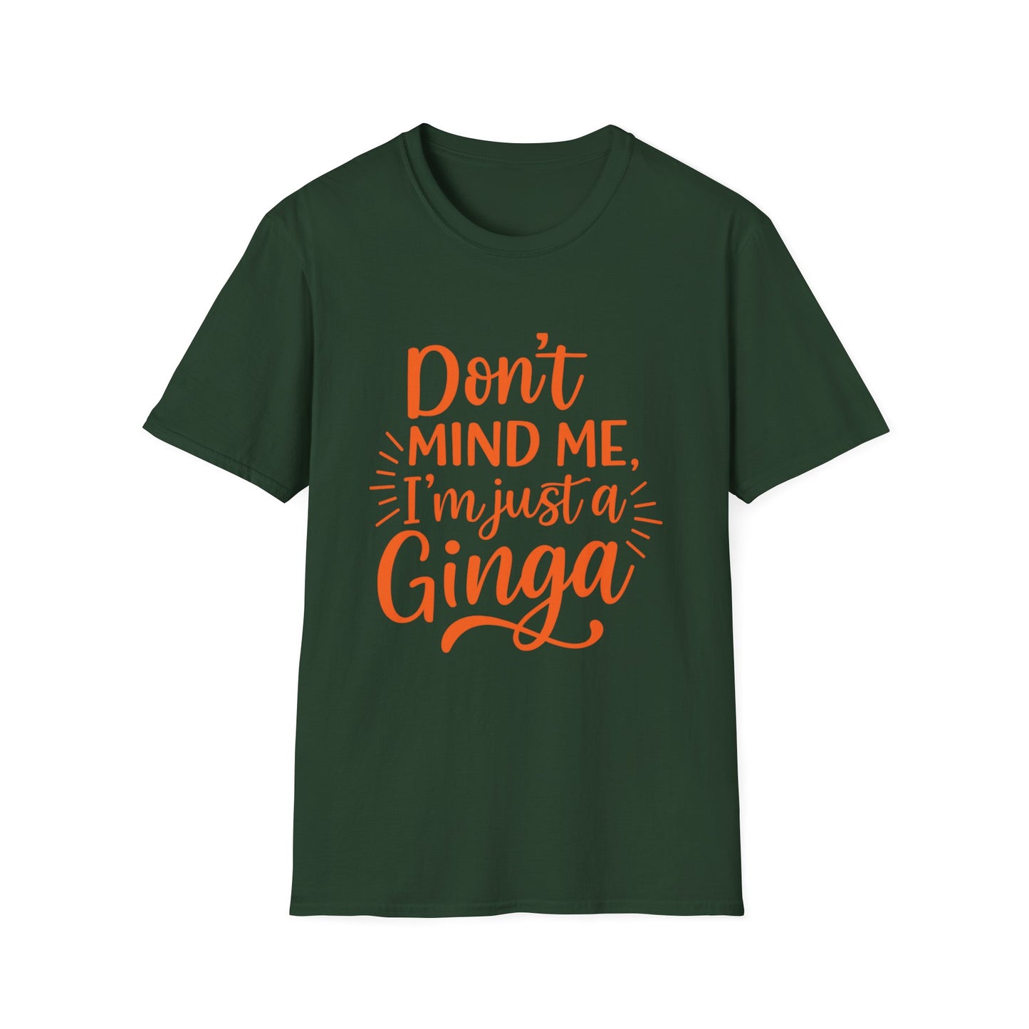 Unisex Softstyle T-Shirt: Don't Mind Me, I'm Just a Ginga - Fun Casual Tee, Gift for Friends, Birthdays, Everyday Wear, Humor Clothing