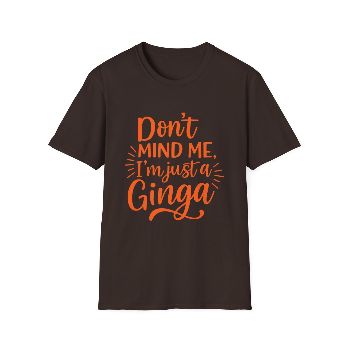 Unisex Softstyle T-Shirt: Don't Mind Me, I'm Just a Ginga - Fun Casual Tee, Gift for Friends, Birthdays, Everyday Wear, Humor Clothing