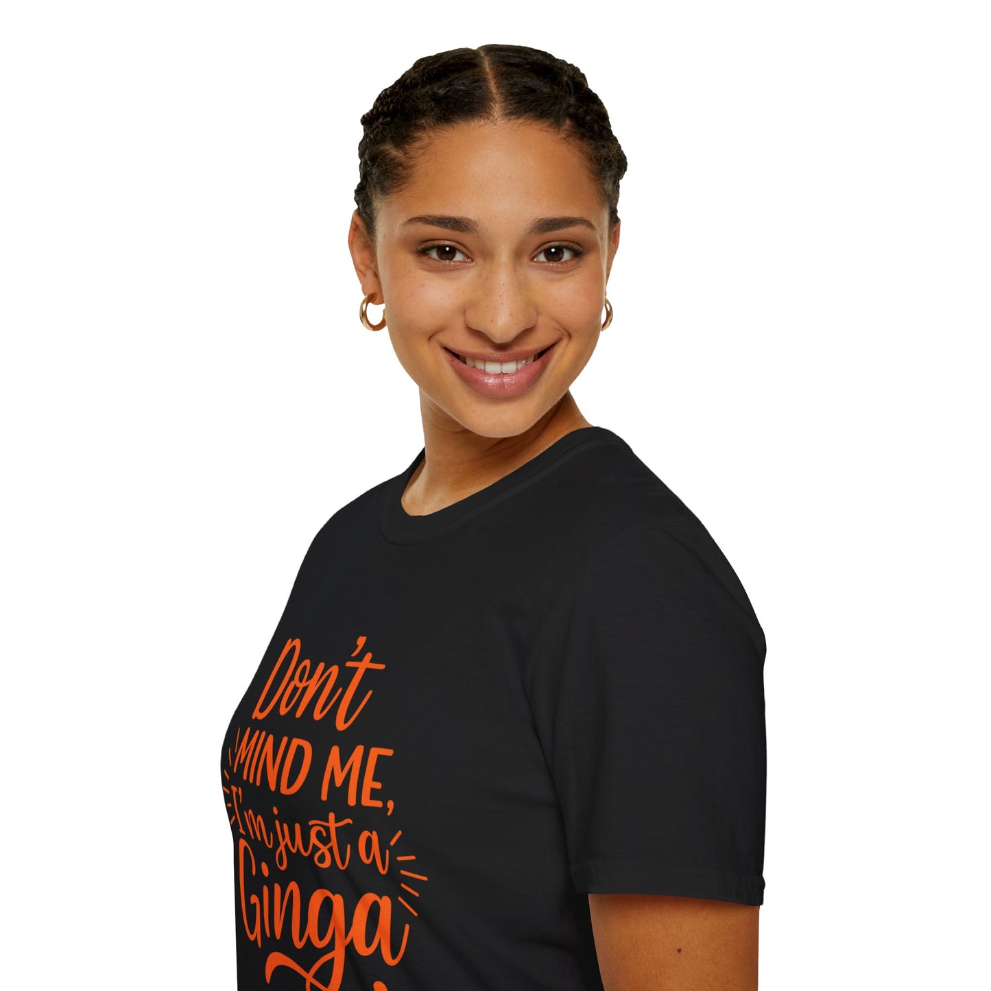 Unisex Softstyle T-Shirt: Don't Mind Me, I'm Just a Ginga - Fun Casual Tee, Gift for Friends, Birthdays, Everyday Wear, Humor Clothing