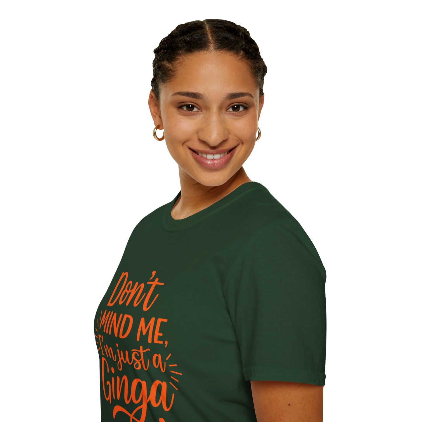 Unisex Softstyle T-Shirt: Don't Mind Me, I'm Just a Ginga - Fun Casual Tee, Gift for Friends, Birthdays, Everyday Wear, Humor Clothing