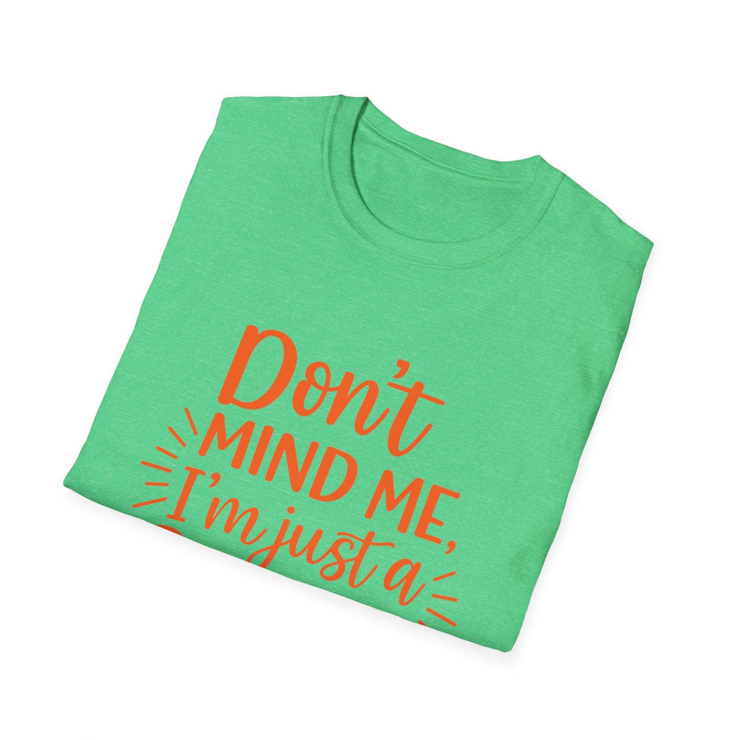 Unisex Softstyle T-Shirt: Don't Mind Me, I'm Just a Ginga - Fun Casual Tee, Gift for Friends, Birthdays, Everyday Wear, Humor Clothing