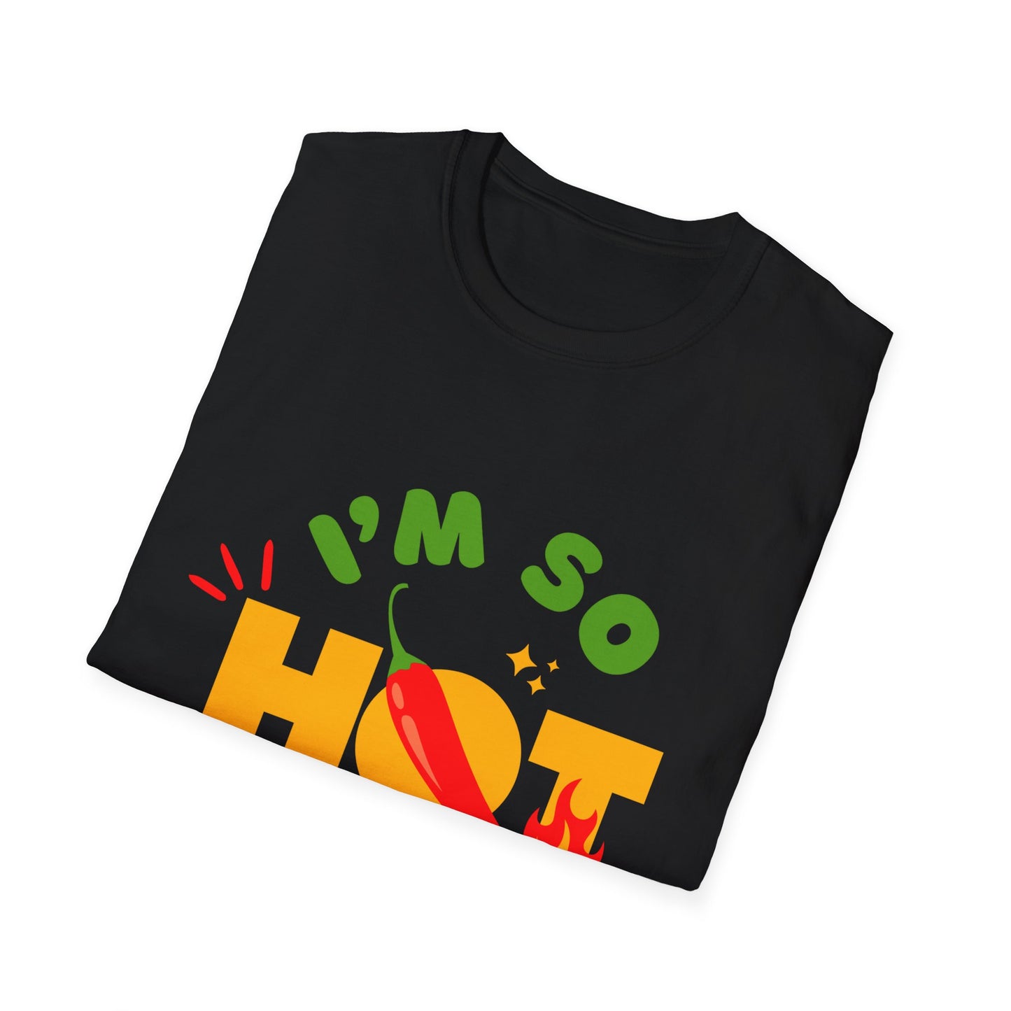 I'm So Hot Unisex T-Shirt, Funny Graphic Tee, Casual Summer Wear, Gift for Friends, Birthday Shirt, Celebratory Outfit