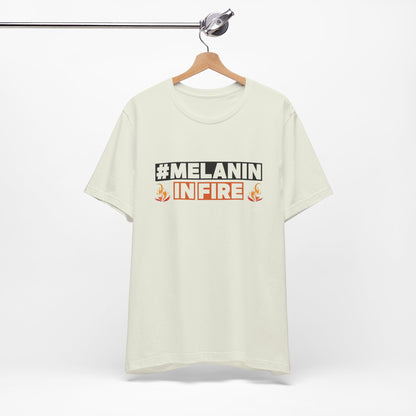 #MELANIN IN FIRE Tee - Empowering Unisex Jersey Short Sleeve, Black History Month, Gift for Friends, Pride Apparel, Urban Fashion