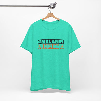 #MELANIN IN FIRE Tee - Empowering Unisex Jersey Short Sleeve, Black History Month, Gift for Friends, Pride Apparel, Urban Fashion