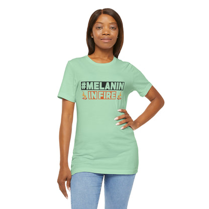 #MELANIN IN FIRE Tee - Empowering Unisex Jersey Short Sleeve, Black History Month, Gift for Friends, Pride Apparel, Urban Fashion