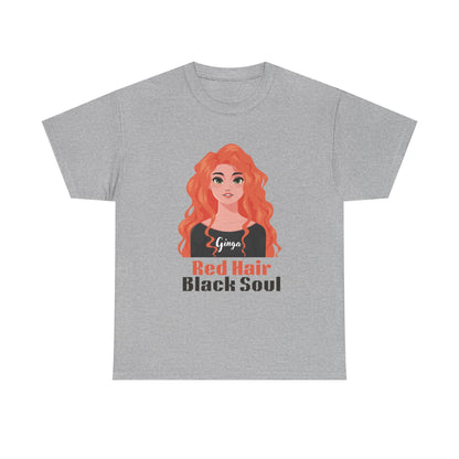 Red Hair, Black Soul Unisex Tee - Perfect Gift for Redheads, Unique Ginger Apparel, Casual Lifestyle, Fun Love Tee