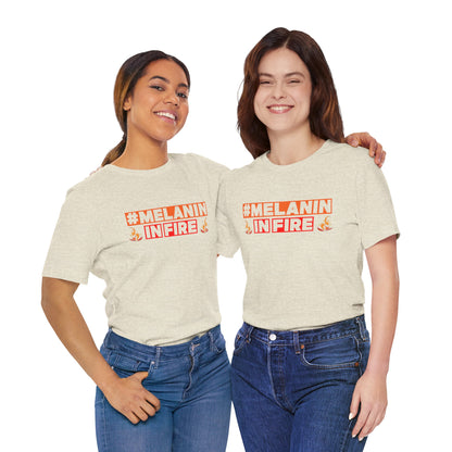 #MELANIN IN FIRE Unisex Jersey Tee, Summer Fashion, Afrocentric Shirt, Gift for Her, All-Occasion Top, Urban Lifestyle Wear
