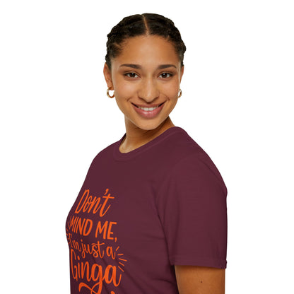 Unisex Softstyle T-Shirt: Don't Mind Me, I'm Just a Ginga - Fun Casual Tee, Gift for Friends, Birthdays, Everyday Wear, Humor Clothing