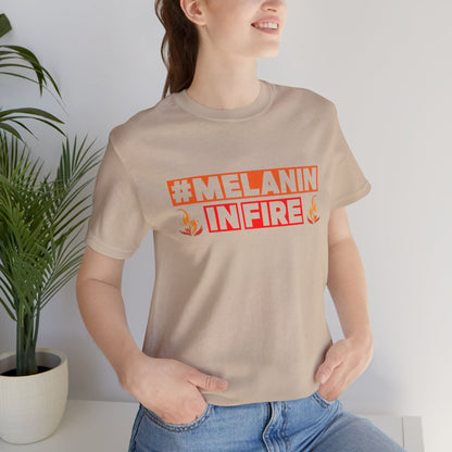 #MELANIN IN FIRE Unisex Jersey Tee, Summer Fashion, Afrocentric Shirt, Gift for Her, All-Occasion Top, Urban Lifestyle Wear