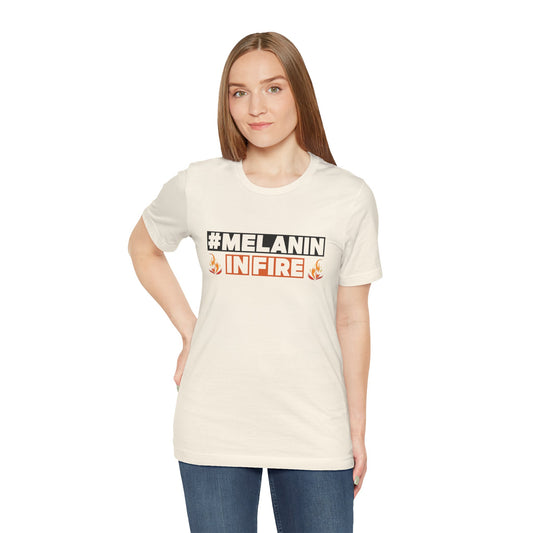 #MELANIN IN FIRE Tee - Empowering Unisex Jersey Short Sleeve, Black History Month, Gift for Friends, Pride Apparel, Urban Fashion