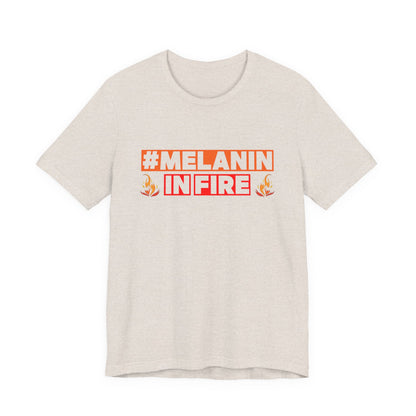 #MELANIN IN FIRE Unisex Jersey Tee, Summer Fashion, Afrocentric Shirt, Gift for Her, All-Occasion Top, Urban Lifestyle Wear