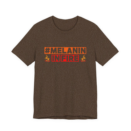 #MELANIN IN FIRE Unisex Jersey Tee, Summer Fashion, Afrocentric Shirt, Gift for Her, All-Occasion Top, Urban Lifestyle Wear