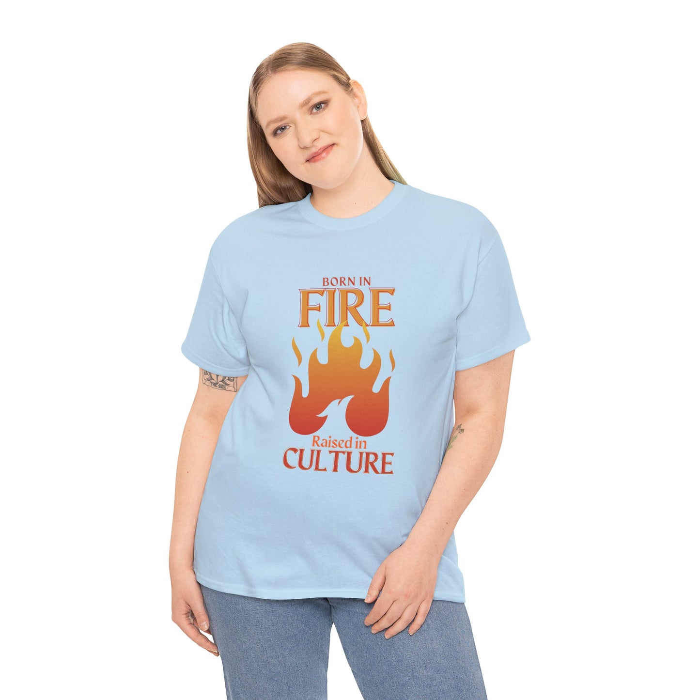 Unisex Heavy Cotton Tee: "Born in Fire, Raised in Culture" Shirt - Casual Wear, Gift for Friends, Festival Clothing, Everyday Fashion