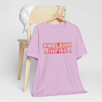 #MELANIN IN FIRE Unisex Jersey Tee, Summer Fashion, Afrocentric Shirt, Gift for Her, All-Occasion Top, Urban Lifestyle Wear