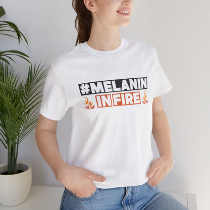 #MELANIN IN FIRE Tee - Empowering Unisex Jersey Short Sleeve, Black History Month, Gift for Friends, Pride Apparel, Urban Fashion