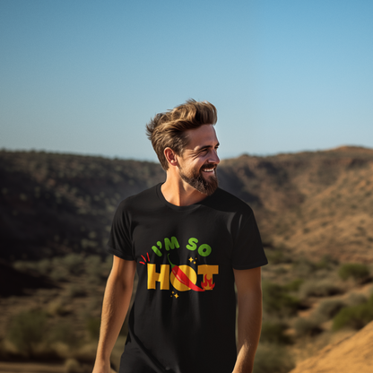 I'm So Hot Unisex T-Shirt, Funny Graphic Tee, Casual Summer Wear, Gift for Friends, Birthday Shirt, Celebratory Outfit