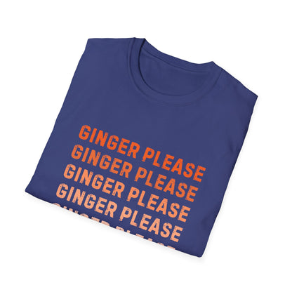 Ginger Please Unisex Softstyle T-Shirt, Funny Graphic Tee, Gift for Ginger Lovers, Casual Wear, Summer Fashion, Statement Shirt