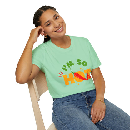 I'm So Hot Unisex T-Shirt, Funny Graphic Tee, Casual Summer Wear, Gift for Friends, Birthday Shirt, Celebratory Outfit