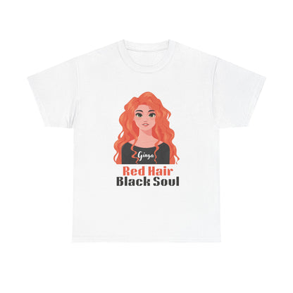 Red Hair, Black Soul Unisex Tee - Perfect Gift for Redheads, Unique Ginger Apparel, Casual Lifestyle, Fun Love Tee
