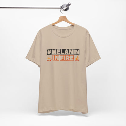 #MELANIN IN FIRE Tee - Empowering Unisex Jersey Short Sleeve, Black History Month, Gift for Friends, Pride Apparel, Urban Fashion
