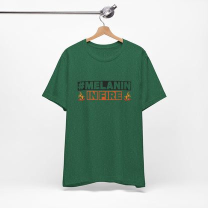 #MELANIN IN FIRE Tee - Empowering Unisex Jersey Short Sleeve, Black History Month, Gift for Friends, Pride Apparel, Urban Fashion