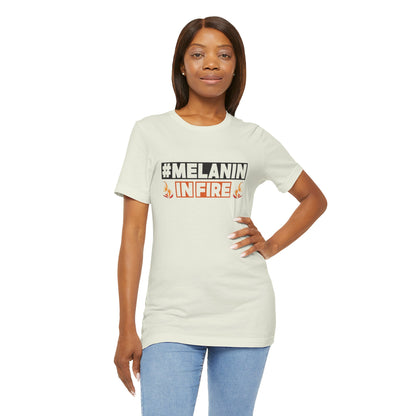 #MELANIN IN FIRE Tee - Empowering Unisex Jersey Short Sleeve, Black History Month, Gift for Friends, Pride Apparel, Urban Fashion