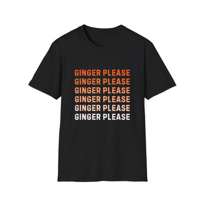 Ginger Please Unisex Softstyle T-Shirt, Funny Graphic Tee, Gift for Ginger Lovers, Casual Wear, Summer Fashion, Statement Shirt