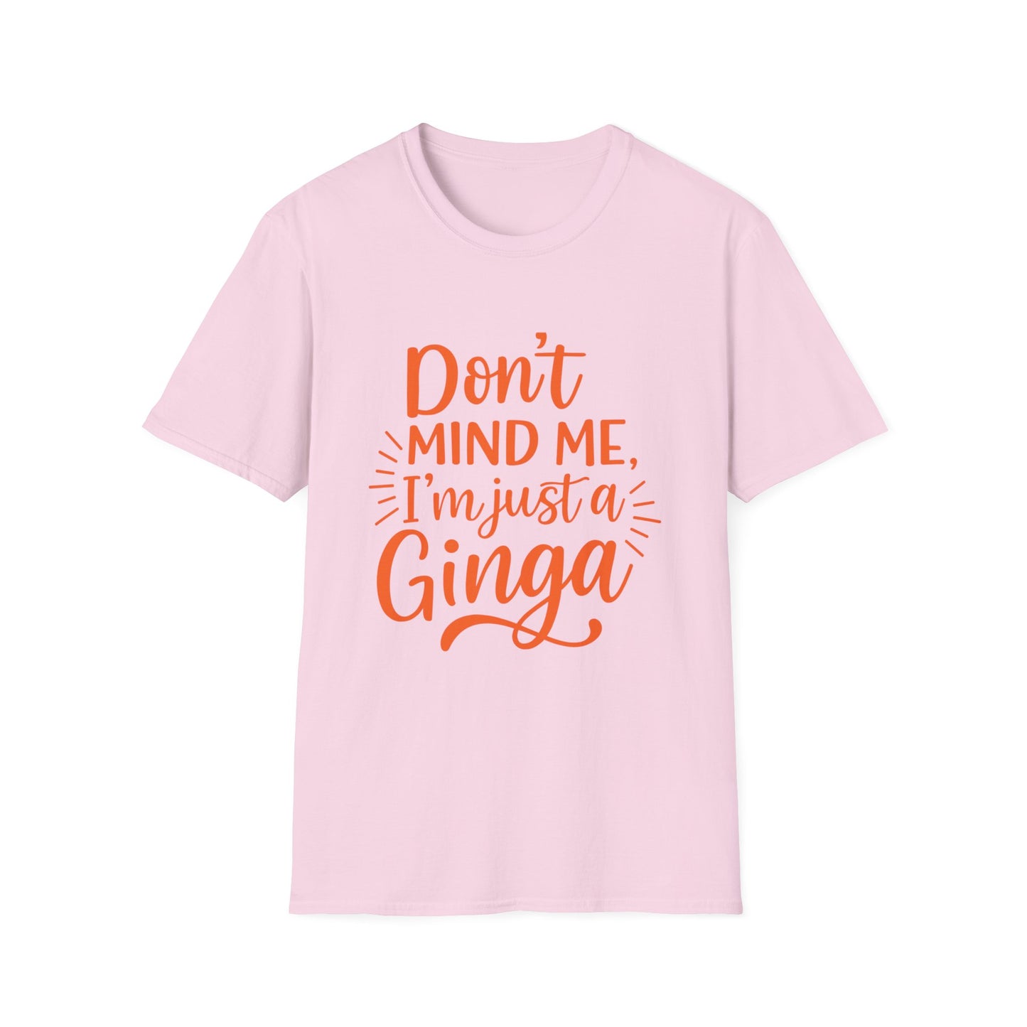 Unisex Softstyle T-Shirt: Don't Mind Me, I'm Just a Ginga - Fun Casual Tee, Gift for Friends, Birthdays, Everyday Wear, Humor Clothing