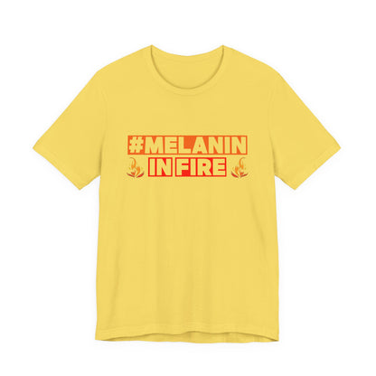 #MELANIN IN FIRE Unisex Jersey Tee, Summer Fashion, Afrocentric Shirt, Gift for Her, All-Occasion Top, Urban Lifestyle Wear