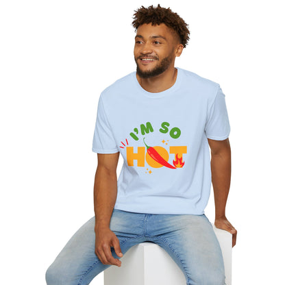 I'm So Hot Unisex T-Shirt, Funny Graphic Tee, Casual Summer Wear, Gift for Friends, Birthday Shirt, Celebratory Outfit