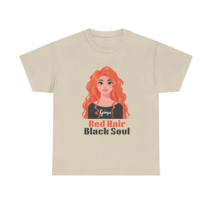Red Hair, Black Soul Unisex Tee - Perfect Gift for Redheads, Unique Ginger Apparel, Casual Lifestyle, Fun Love Tee