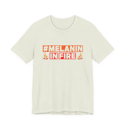 #MELANIN IN FIRE Unisex Jersey Tee, Summer Fashion, Afrocentric Shirt, Gift for Her, All-Occasion Top, Urban Lifestyle Wear