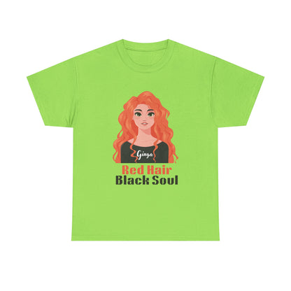 Red Hair, Black Soul Unisex Tee - Perfect Gift for Redheads, Unique Ginger Apparel, Casual Lifestyle, Fun Love Tee