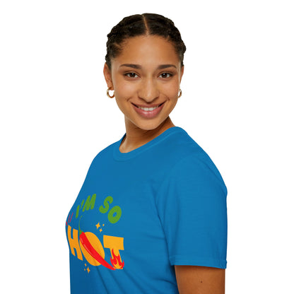 I'm So Hot Unisex T-Shirt, Funny Graphic Tee, Casual Summer Wear, Gift for Friends, Birthday Shirt, Celebratory Outfit